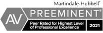 AV Preeminent | Martindale-Hubbell | Peer Rated for Highest Level of Professional Excellence 2021
